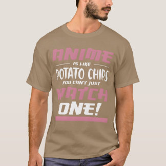 Anime ist wie Kartoffelchips Anime Liebhaber Otaku T-Shirt
