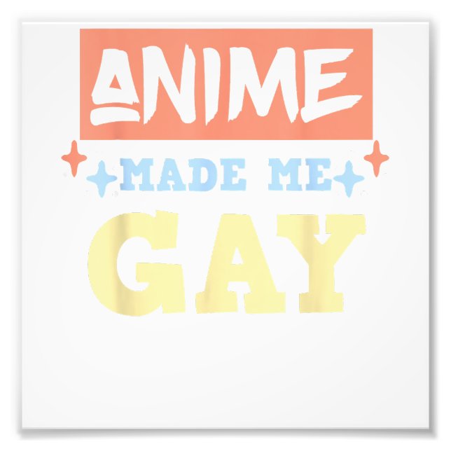 Anime Made Me Gay Funny Anime sogar LBGTQ Gay Prid Fotodruck (Vorne)