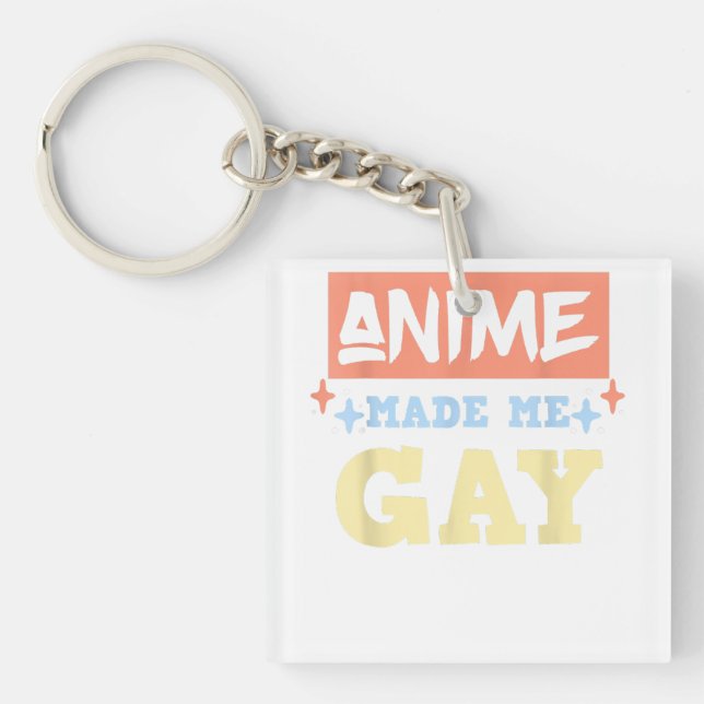 Anime Made Me Gay Funny Anime sogar LBGTQ Gay Prid Schlüsselanhänger (Vorderseite)