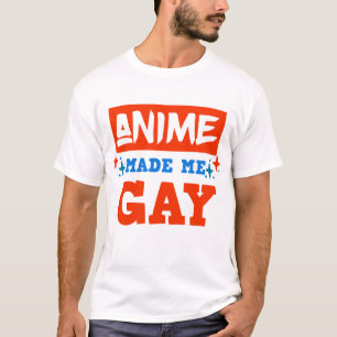 Anime Made Me Gay LGBTQ Otaku Manga Lover T-Shirt