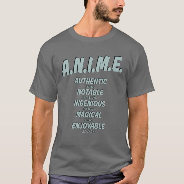 Anime Meaning Authenthic Notable Ingenious Magical T-Shirt (Vorderseite)