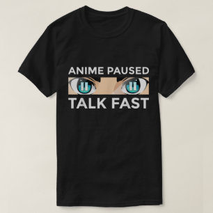 Anime Pausiert Sprich Schnell Design T-Shirt