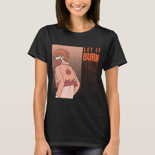 Anime T-Shirt Lass es brennen Shirt Anime Shir