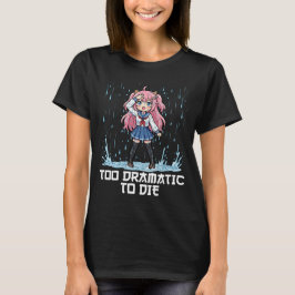 ANIME - ZU DRAMATISCH UM ZU STERBEN T-Shirt