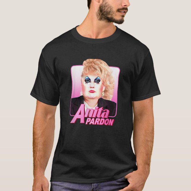 Anita Pardon Drag Queen Anti Trump T Shirt (Vorderseite)