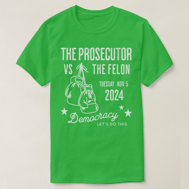 Ankläger / Felon Tues Nov 5 2024 1 T-Shirt (Design vorne)