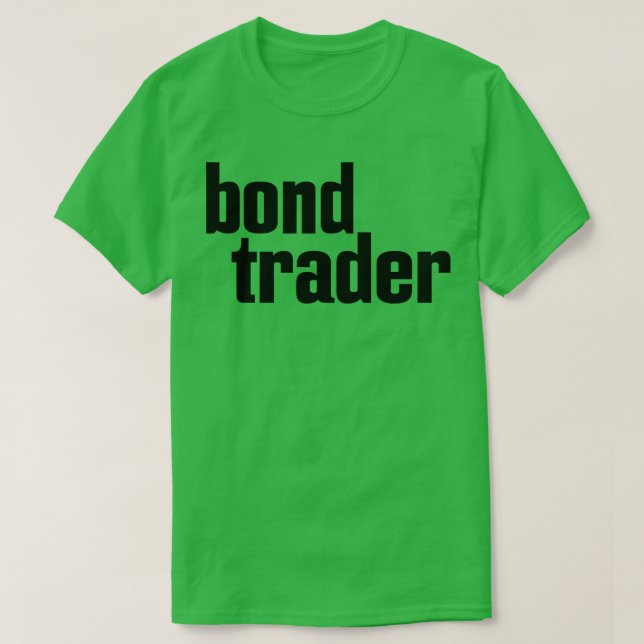 Anleihehändler T-Shirt (Design vorne)