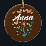 Anna Birthday Sister Butterfly Dandelion Name Keramik Ornament<br><div class="desc">Anna Birthday Schwester Butterfly Dandelion Name Anna Geschenk. Perfektes Geschenk für Ihren Vater,  Mama,  Papa,  Männer,  Frauen,  Freunde und Familienmitglieder am Erntedank Tag,  Weihnachten,  Muttertag,  Vatertag,  4. Juli,  1776 Unabhängiger Tag,  Veteranen Tag,  Halloween,  Patrick's Day</div>