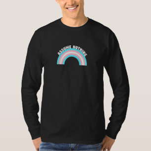 Annahme nichts Transgender Pride Trans Rainbow Lgb T-Shirt