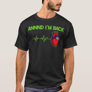 Annan Im Back Heart Attack Survivor _4 T-Shirt