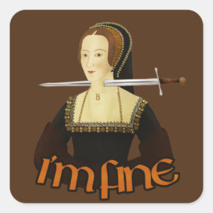 Anne Boleyn - mir geht's gut Quadratischer Aufkleber