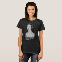 Anne- Boleynzitat-T-Shirt T-Shirt