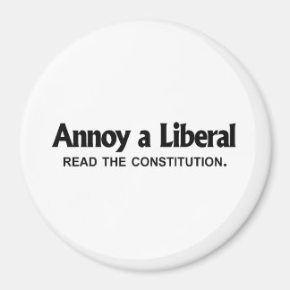 Annoy a Liberal - lesen Sie die Verfassung Magnet