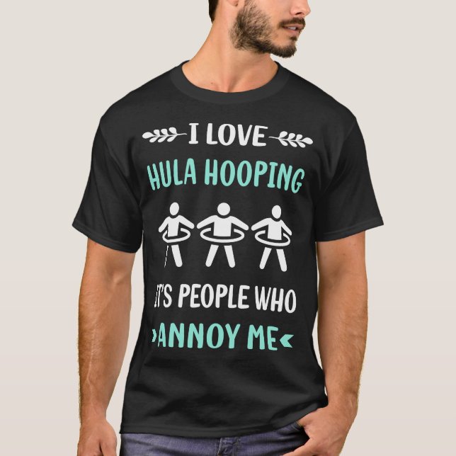 Annoy Me Hula Hooping T-Shirt (Vorderseite)