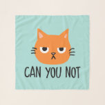 Annoyed Cat KANN SIE NICHT Funny Schal<br><div class="desc">Funny Orange Katzenschal. KÖNNEN SIE NICHT.</div>