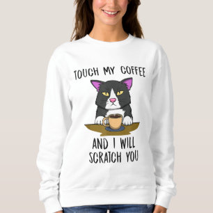 Annoyed Cat Niedlich Kitty Scratch You Coffee Sweatshirt