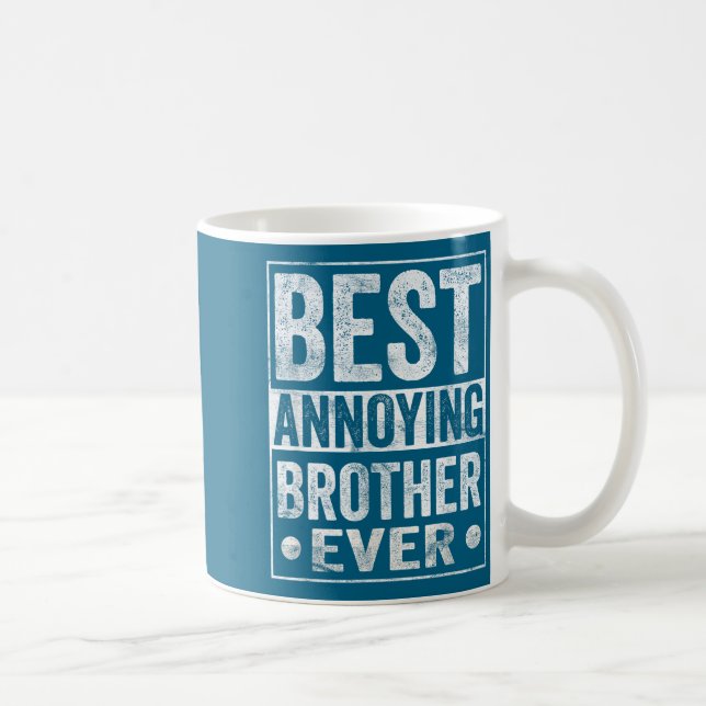 Annoying Brother Ever Funny Sibling  Kaffeetasse (Rechts)