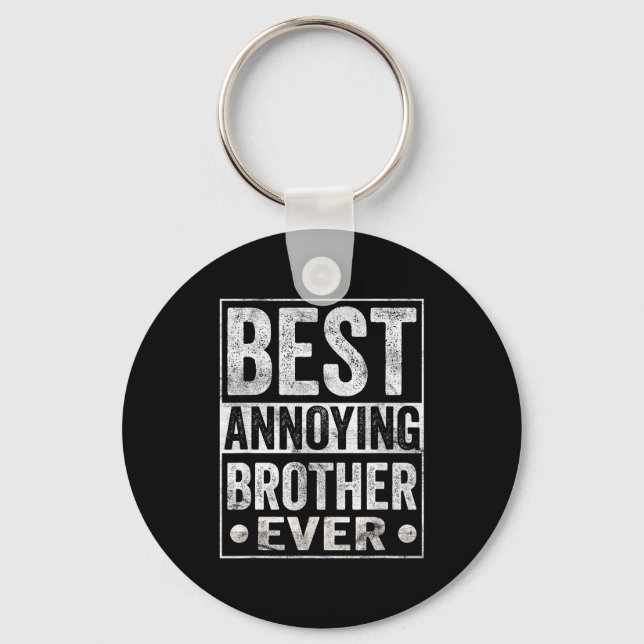 Annoying Brother Ever Funny Sibling  Schlüsselanhänger (Vorderseite)