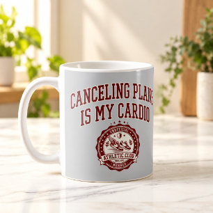 Annuler des plans est mon cardio Mug drôle