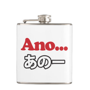 Ano... (Japanisch für Umm...ich dachte darüber nac Flachmann