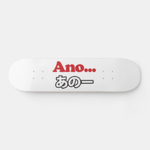 Ano... (Japanisch für Umm...ich dachte darüber nac Skateboard