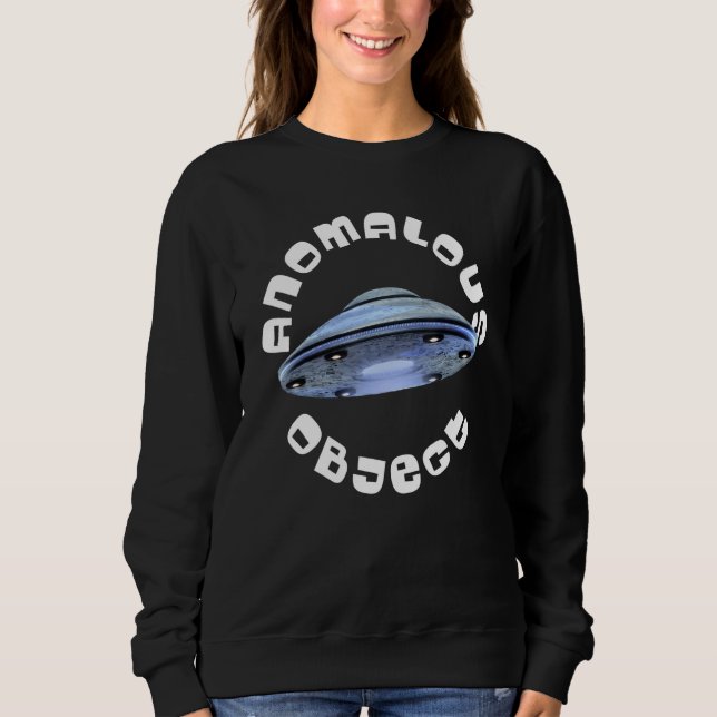 Anomalous Object  UAP  UFO 3 Sweatshirt (Vorderseite)