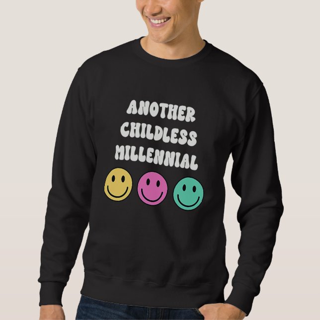 Another Childless Millennial Kid Free No Children Sweatshirt (Vorderseite)