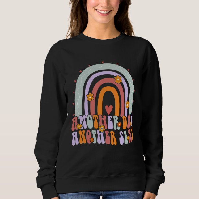 Another Day Another Slay Groovy Motivational Posit Sweatshirt (Vorderseite)
