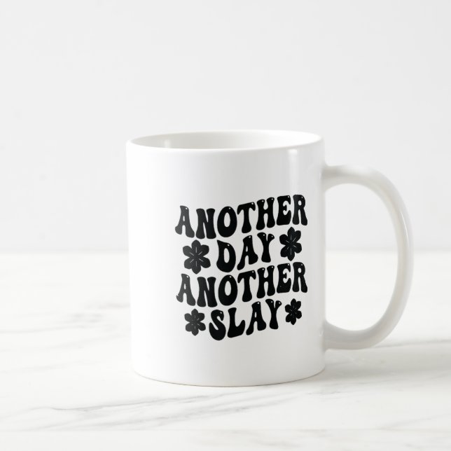 Another Day Another Slay Motivational Cool And Tre Kaffeetasse (Rechts)