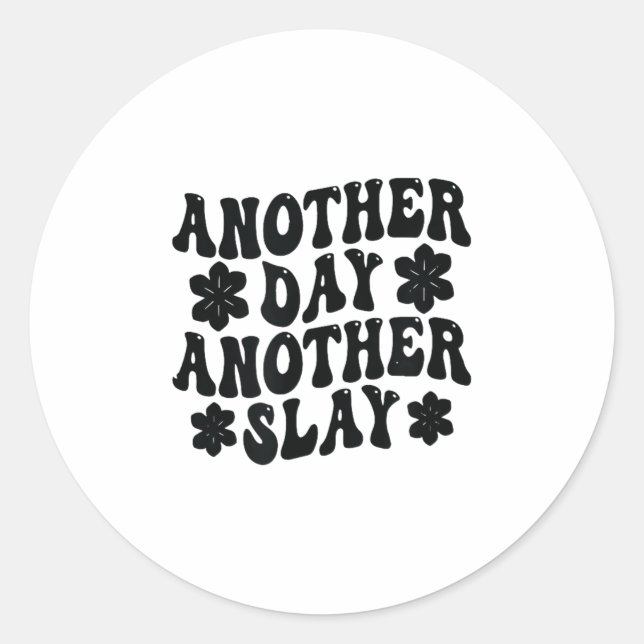 Another Day Another Slay Motivational Cool And Tre Runder Aufkleber (Vorderseite)