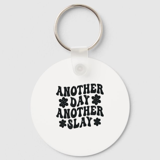Another Day Another Slay Motivational Cool And Tre Schlüsselanhänger (Vorderseite)