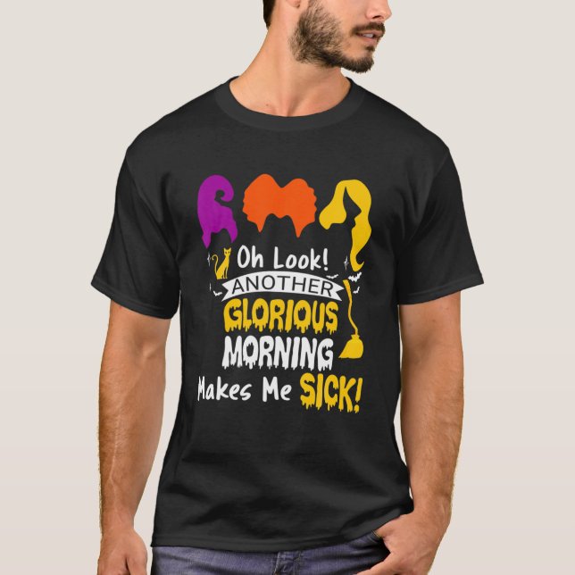 Another Glorious Morning Makes Sicks Halloween T-Shirt (Vorderseite)