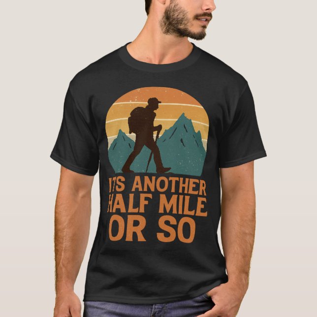 Another Half Mile Hiking Hiker Mountain Backpacker T-Shirt (Vorderseite)