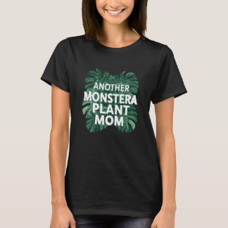 Another Monstera Plant Mom Funny Design T-Shirt