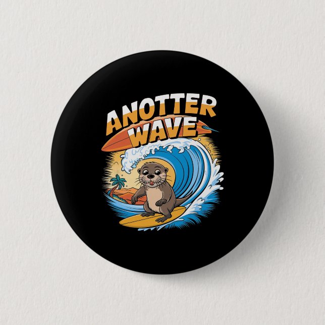 Anotter Wave - Lustiger Surfing-Wortwitz Surfer Ot Button (Vorderseite)