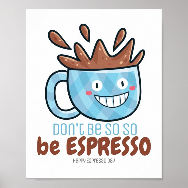 Anpassbar sein Espresso Poster (Vorne)