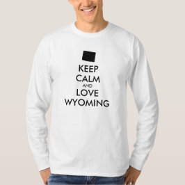 Anpassbare BEHALT-CALM- und LIEBE-WYOMING T-Shirt