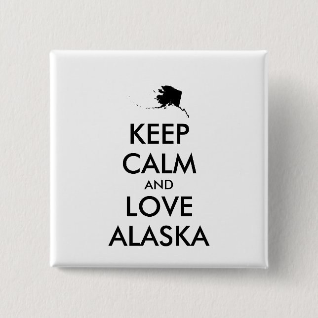 Anpassbare BEHALTEN CALM und LIEBE ALASKA Button (Vorderseite)