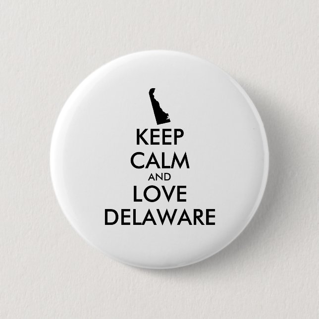 Anpassbare BEHALTEN CALM- und LIEBE-DELAWARE Button (Vorderseite)