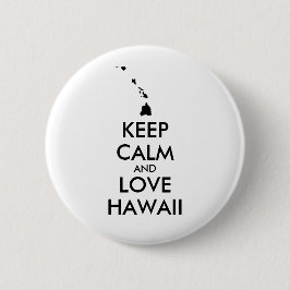 Anpassbare BEHALTEN CALM und LIEBE HAWAII Button