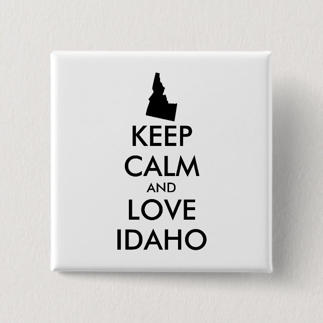 Anpassbare BEHALTEN CALM und LIEBE IDAHO Button (Vorderseite)
