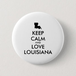 Anpassbare BEHALTEN CALM und LIEBE LOUISIANA Button