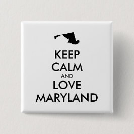 Anpassbare BEHALTEN CALM und LIEBE MARYLAND Button