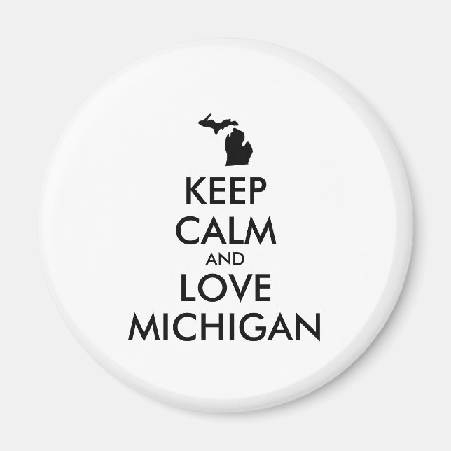 Anpassbare BEHALTEN CALM und LIEBE MICHIGAN Magnet (Vorne)