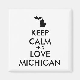 Anpassbare BEHALTEN CALM und LIEBE MICHIGAN Magnet