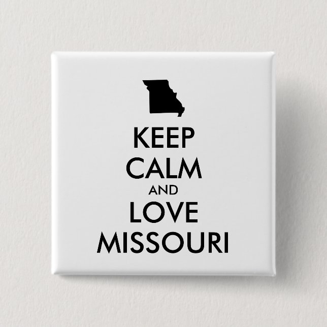 Anpassbare BEHALTEN CALM- und LIEBE-MISSOURI Button (Vorderseite)