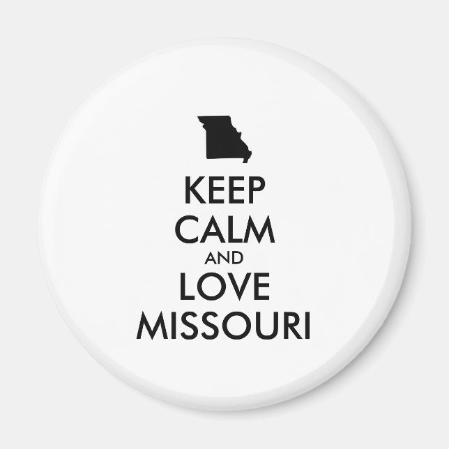 Anpassbare BEHALTEN CALM- und LIEBE-MISSOURI Magnet (Vorne)