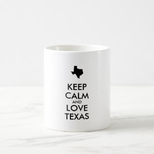 Anpassbare BEHALTEN CALM- und LIEBE-TEXAS Kaffeetasse