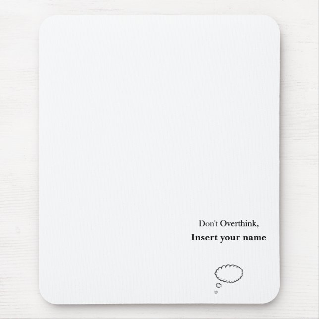 Anpassbare Gestaltung nicht überdenken Mousepad (Vorne)