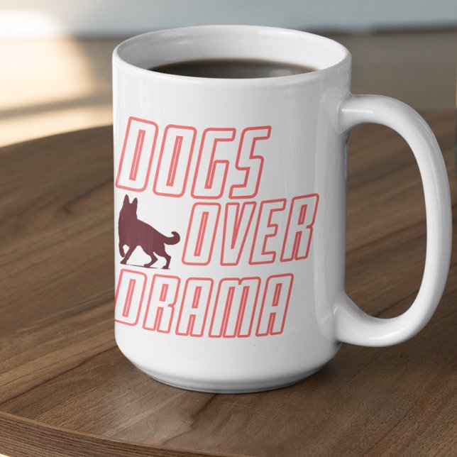Anpassbare Hunde Über Drama Kaffeetasse (Von Creator hochgeladen)